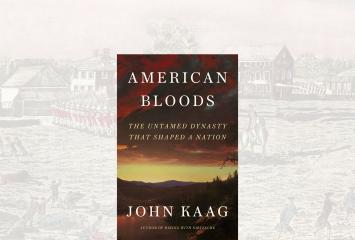 John Kaag with  American Bloods The Untamed Dynasty That Shaped a Nation