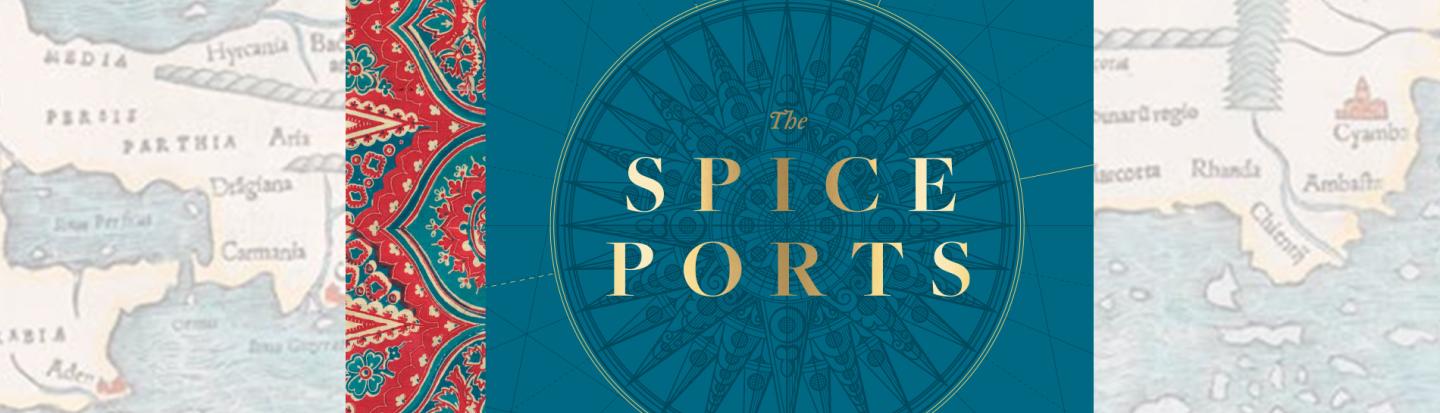 Book cover and image From The Spice Ports, published by Brandeis University Press