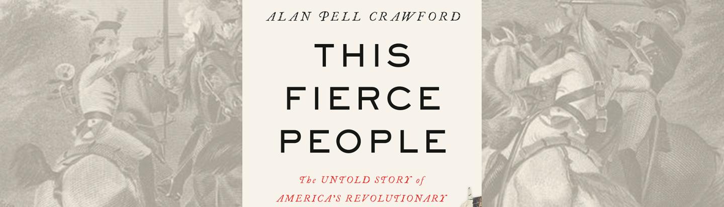 This Fierce People: The Untold Story of America’s Revolutionary War in the South with Alan Pell Crawford book cover