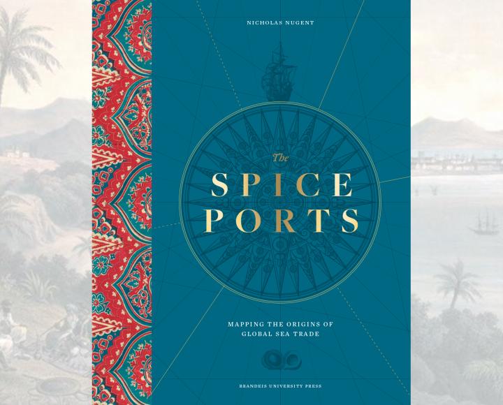 Book cover and image From The Spice Ports, published by Brandeis University Press